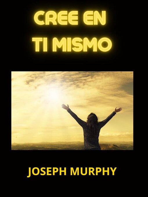 Title details for Cree en Ti mismo (Traducido) by Joseph Murphy - Available